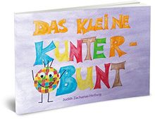 Das kleine Kunterbunt - Eine Geschichte über Patchworkfamilien und Bonuseltern - Stieffamilie, Scheidung, Trennung, glückliche Scheidungskinder