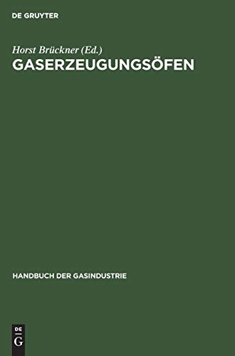 Gaserzeugungsöfen (Handbuch der Gasindustrie, 1, Band 1)