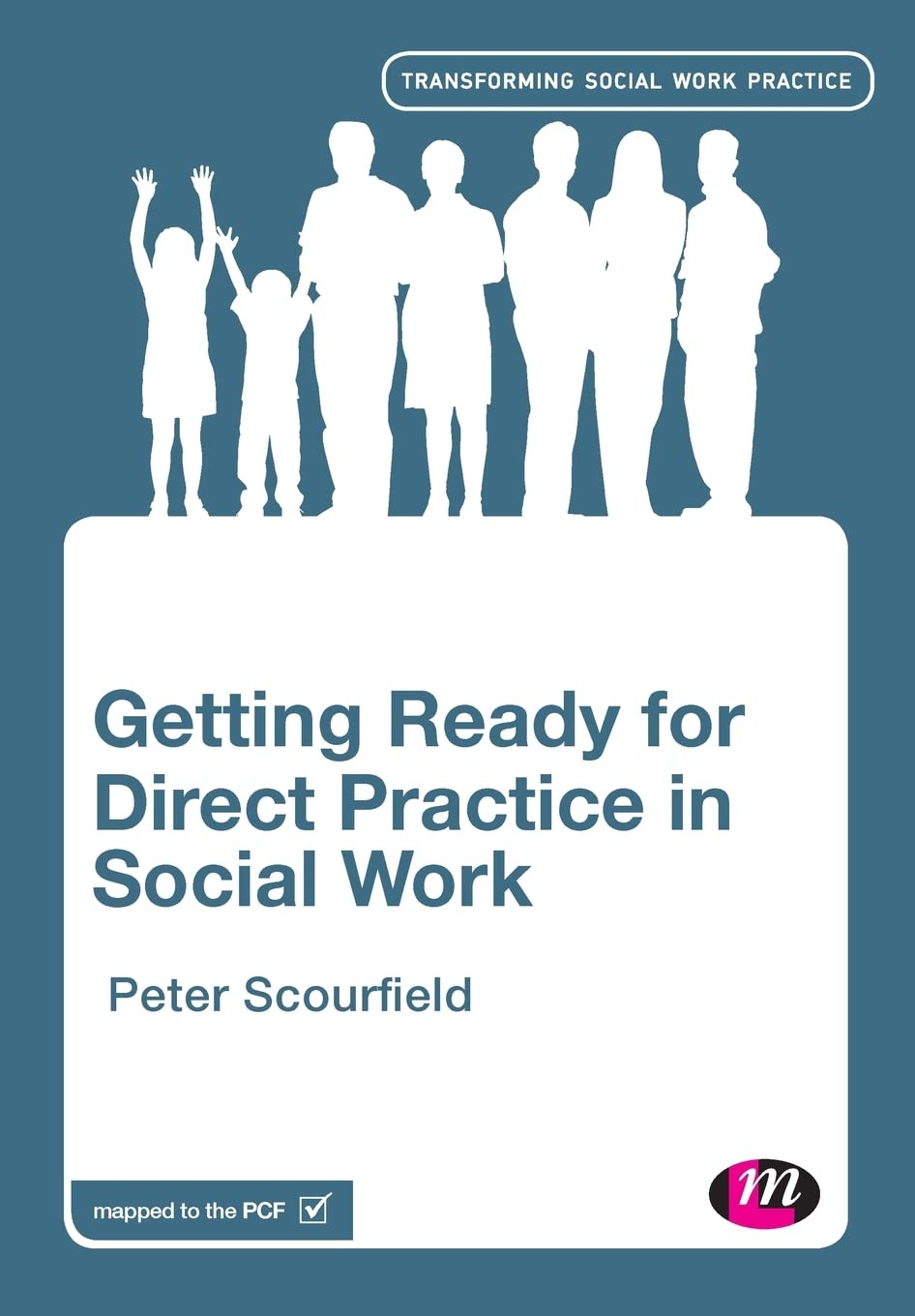 Getting Ready for Direct Practice in Social Work (Transforming Social Work Practice)