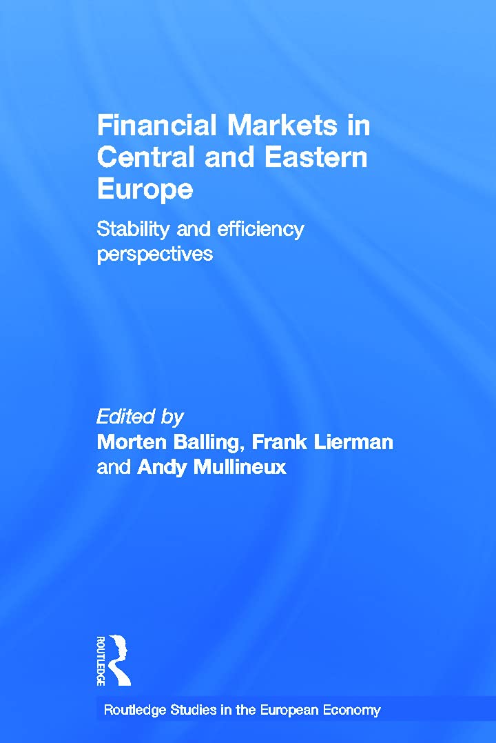Financial Markets in Central and Eastern Europe: Stability and Efficiency (Routledge Studies in the European Economy, 14, Band 14)