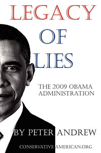 Legacy of Lies - The 2009 Obama Administration