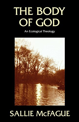 Sallie McFague The Body Of God, An Ecological Theology
