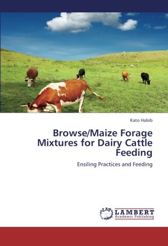 Browse/Maize Forage Mixtures for Dairy Cattle Feeding: Ensiling Practices and Feeding
