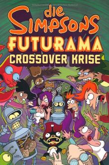 Die Simpsons Futurama Crossover Krise. Ein Comic im Schuber mit einem Faksimile des Hefts Nr. 1 von Die Simpsons