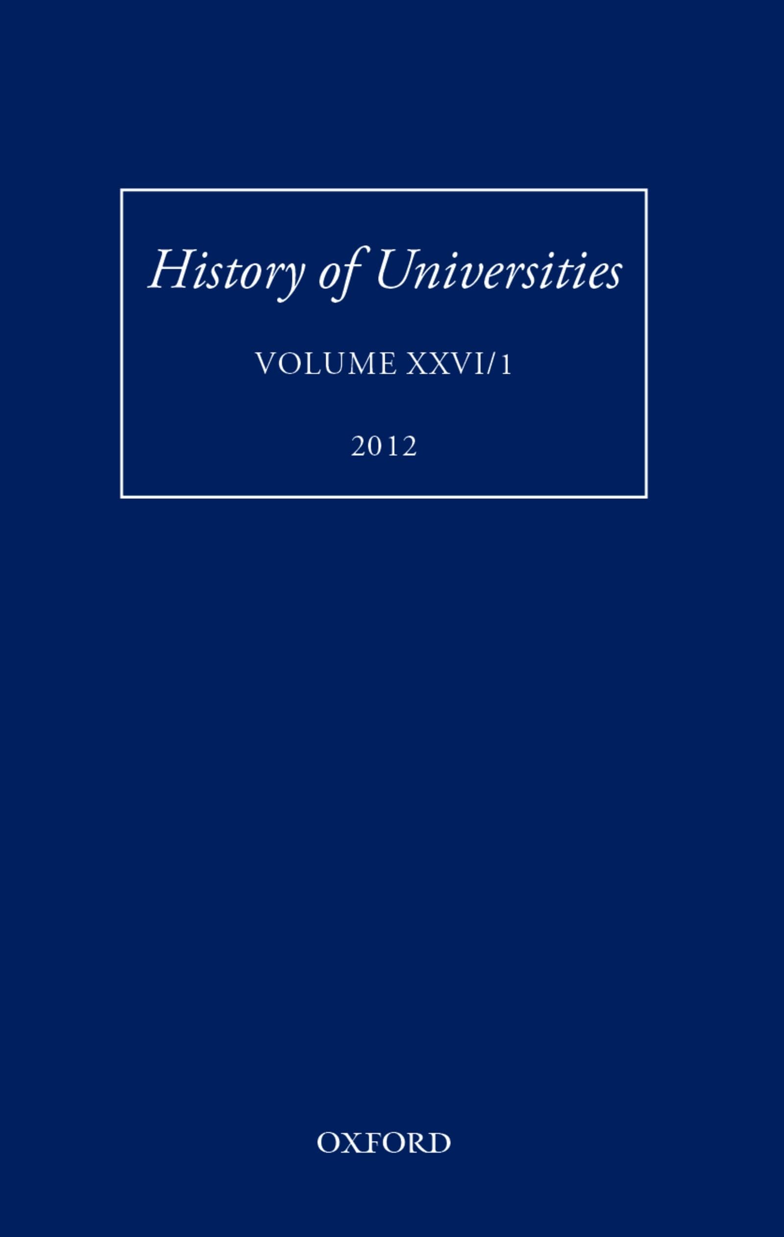 HISTORY OF UNIVERSITIES VOL 26/1 HOU C: Volume XXVI/1