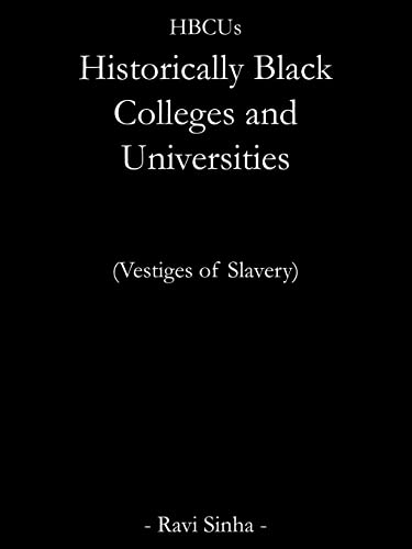 HBCUs Historically Black Colleges and Universities: (Vestiges of Slavery)
