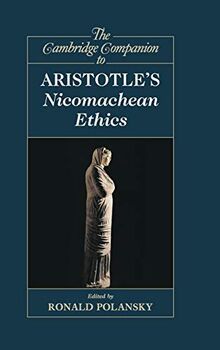 The Cambridge Companion to Aristotle's Nicomachean Ethics (Cambridge Companions to Philosophy)