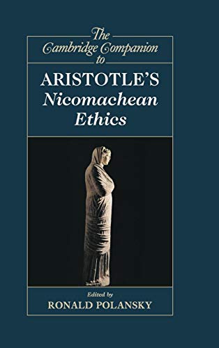The Cambridge Companion to Aristotle's Nicomachean Ethics (Cambridge Companions to Philosophy)