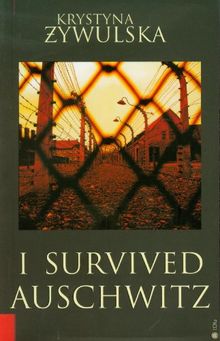 Krystyna Zwulska-I survived Auschiwtz