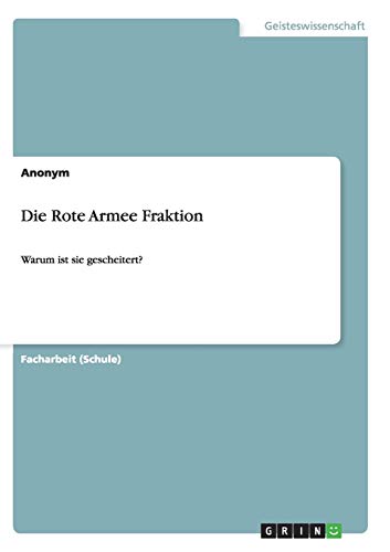 Die Rote Armee Fraktion: Warum ist sie gescheitert?