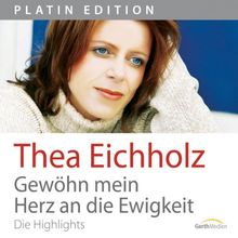 Gewöhn mein Herz an die Ewigkeit von Thea Eichholz | CD | Zustand sehr gut