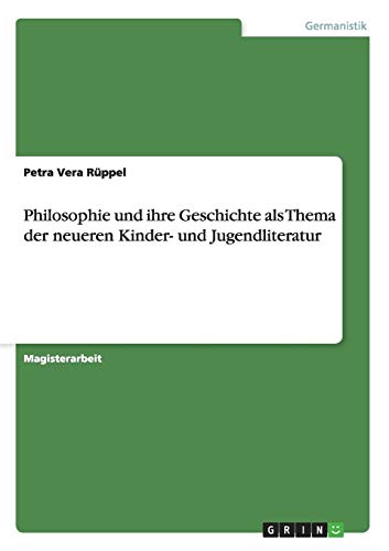 Philosophie und ihre Geschichte als Thema der neueren Kinder- und Jugendliteratur