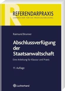 Abschlussverfügung der Staatsanwaltschaft: Eine Anleitung für Klausur und Praxis