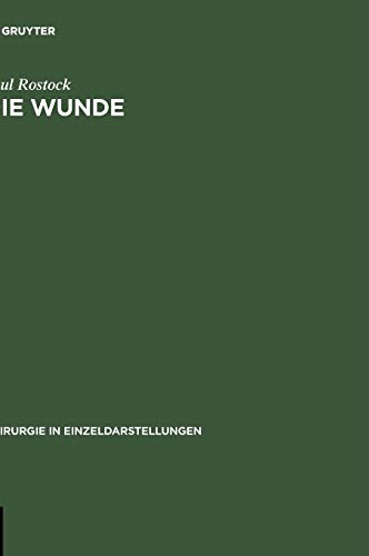 Die Wunde (Chirurgie in Einzeldarstellungen, 41, Band 41)