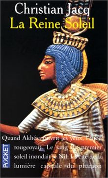 La Reine Soleil. L'aimee de Toutankhamon