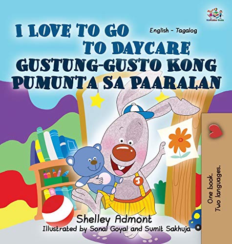 I Love to Go to Daycare: English Tagalog Bilingual Edition (English Tagalog Bilingual Collection)