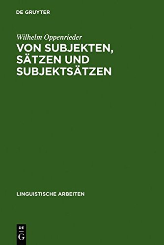 Von Subjekten, Sätzen und Subjektsätzen: Untersuchungen zur Syntax des Deutschen (Linguistische Arbeiten, Band 241)