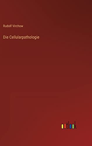 Die Cellularpathologie
