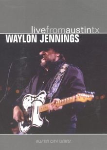 Waylon Jennings - Live from Austin TX