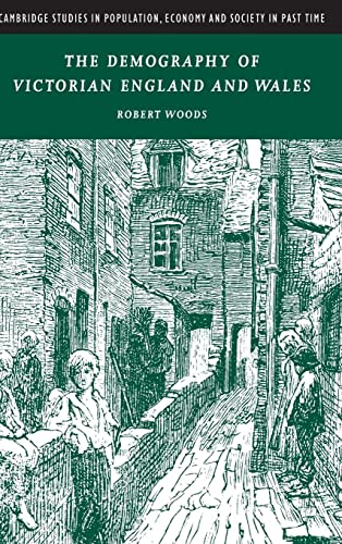 The Demography of Victorian England and Wales (Cambridge Studies in Population, Economy and Society in Past Time, Band 35)