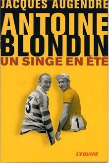 Antoine Blondin, un singe en été