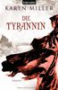 Die Tyrannin: Roman
