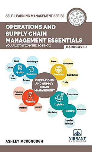Operations and Supply Chain Management Essentials You Always Wanted to Know (Self-learning Management)