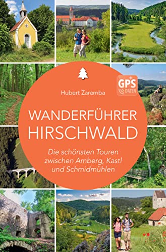 Wanderführer Hirschwald: Die schönsten Touren zwischen Amberg, Kastl und Schmidmühlen