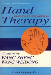 Hand Therapy: Traditional Chinese Remedies (Traditional Chinese Medical Therapies)