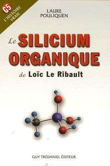 Le Silicium Organique de Loïc Le Ribault : G5, l'Histoire Vraie by Pouliquen, Laure  | Book | condition good