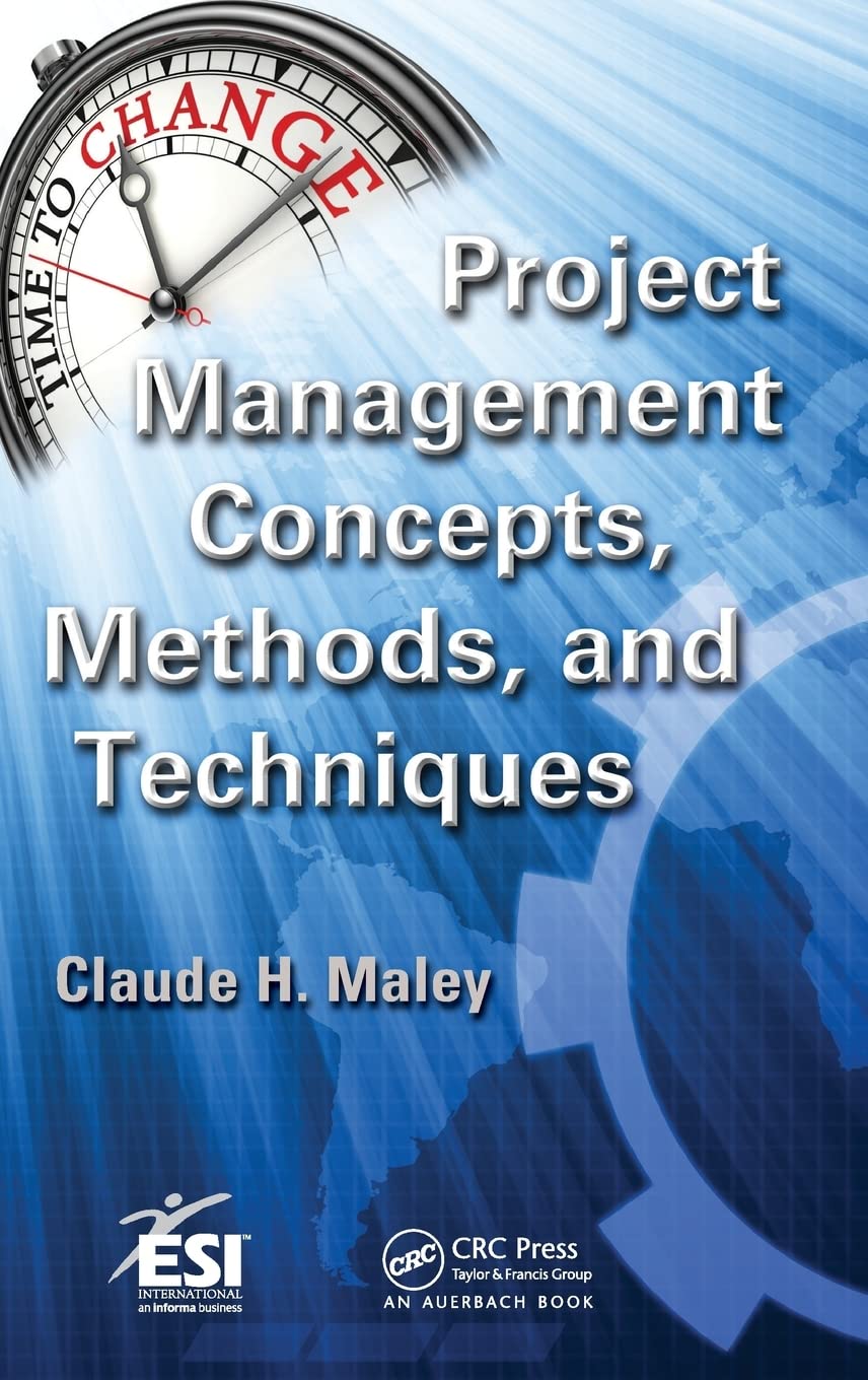 Project Management Concepts, Methods, and Techniques (Esi International Project Management Series)