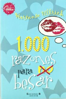 1000 RAZONES PARA NO BESAR (CHICAS CHICLE, Band 0)