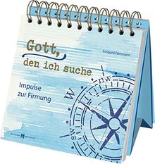 Gott, den ich suche: Impulse zur Firmung