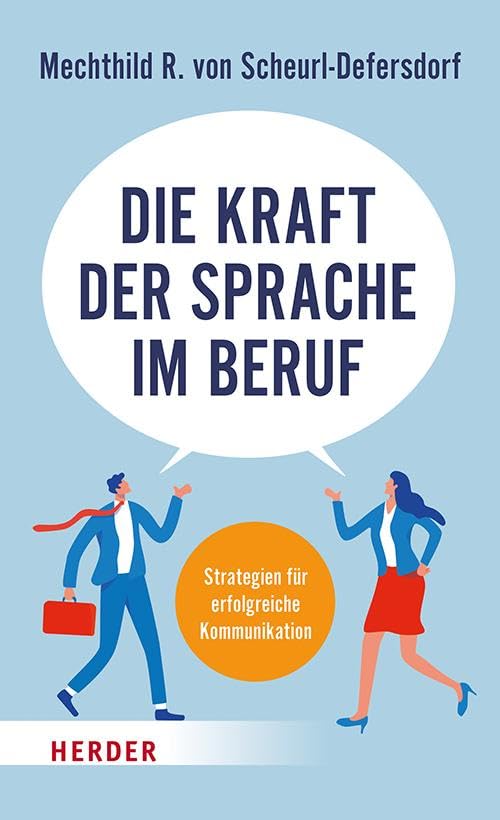 Scheurl-Defersdorf, Mechthild R. von: Die Kraft der Sprache im Beruf