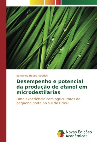 Desempenho e potencial da produção de etanol em microdestilarias: Uma experiência com agricultores de pequeno porte no sul do Brasil