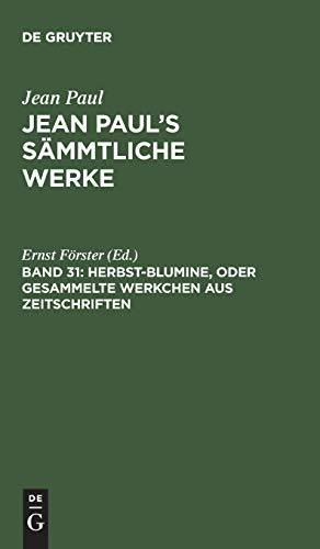 Herbst-Blumine, oder Gesammelte Werkchen aus Zeitschriften: Drittes Bändchen (Jean Paul: Jean Paul’s Sämmtliche Werke)