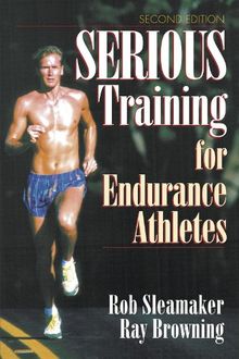 Serious Training for Endurance Athletes