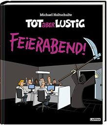 Tot aber lustig - Feierabend!: Cartoons