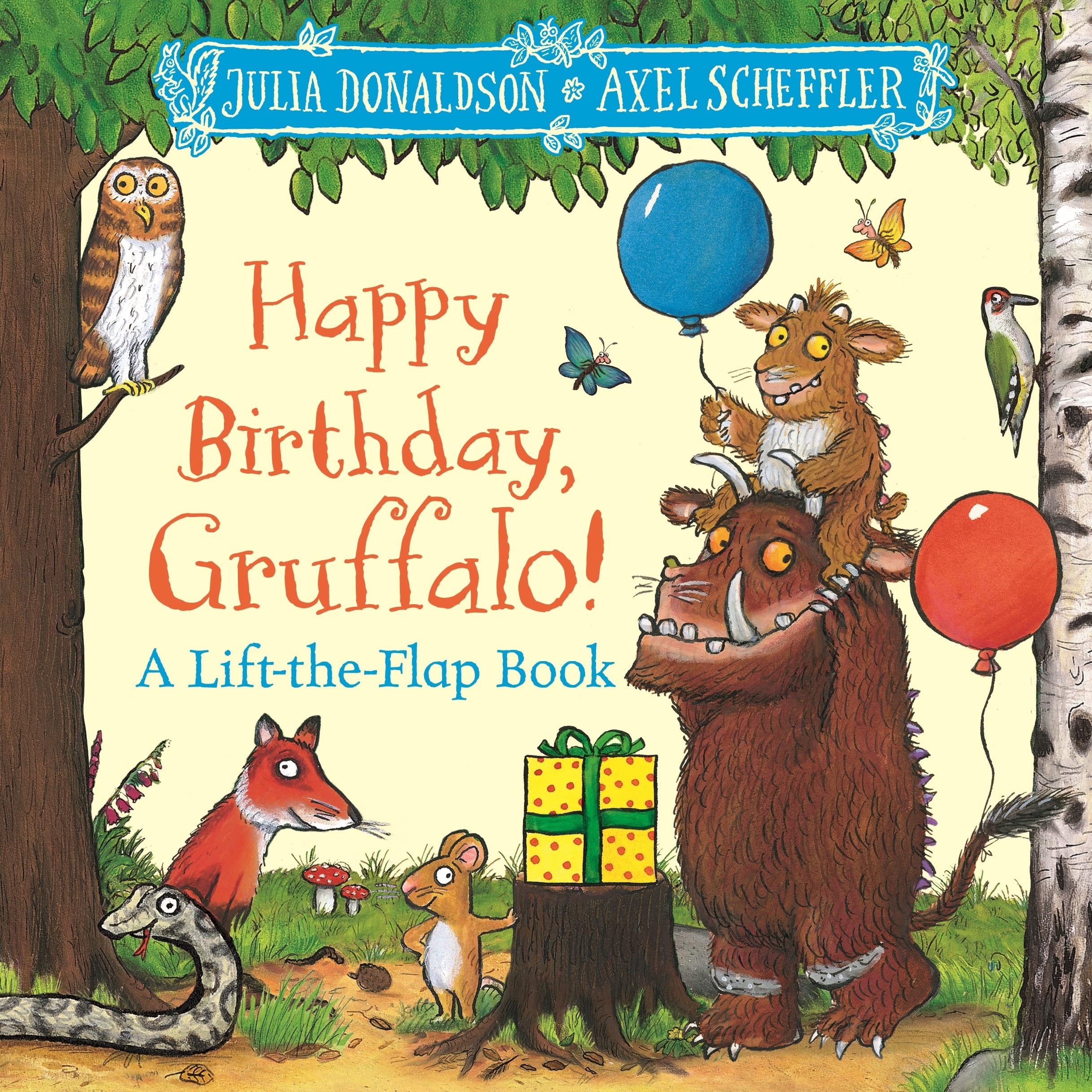 Julia Donaldson Happy Birthday, Gruffalo!, A Lift-the-flap Book With A Pop-up Ending!