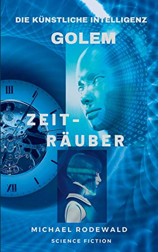 Golem - Die Künstliche Intelligenz: Zeiträuber