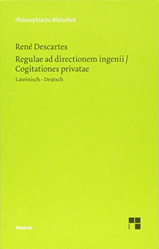 Regulae ad directionem ingenii / Cogitationes privatae (Philosophische Bibliothek)