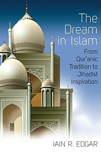 The Dream in Islam: From Qur'anic Tradition to Jihadist Inspiration