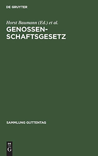 Genossenschaftsgesetz: (Gesetz, betreffend die Erwerbs- und Wirtschaftsgenossenschaften). Kommentar (Sammlung Guttentag, 29, Band 29)