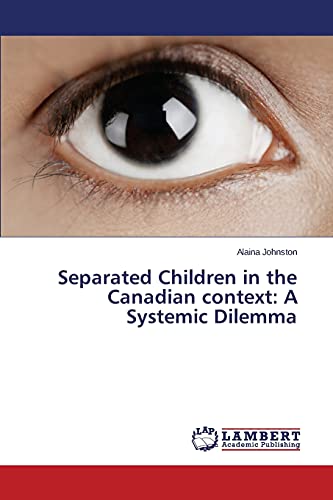 Separated Children in the Canadian context: A Systemic Dilemma