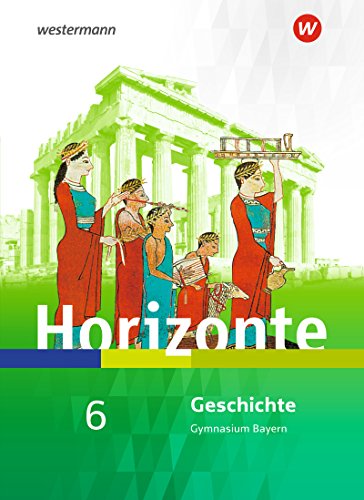 Horizonte Geschichte Gymnasium Bayern 2017 Horizonte - Geschichte für Gymnasien in Bayern - Ausgabe 2018 Gebunden