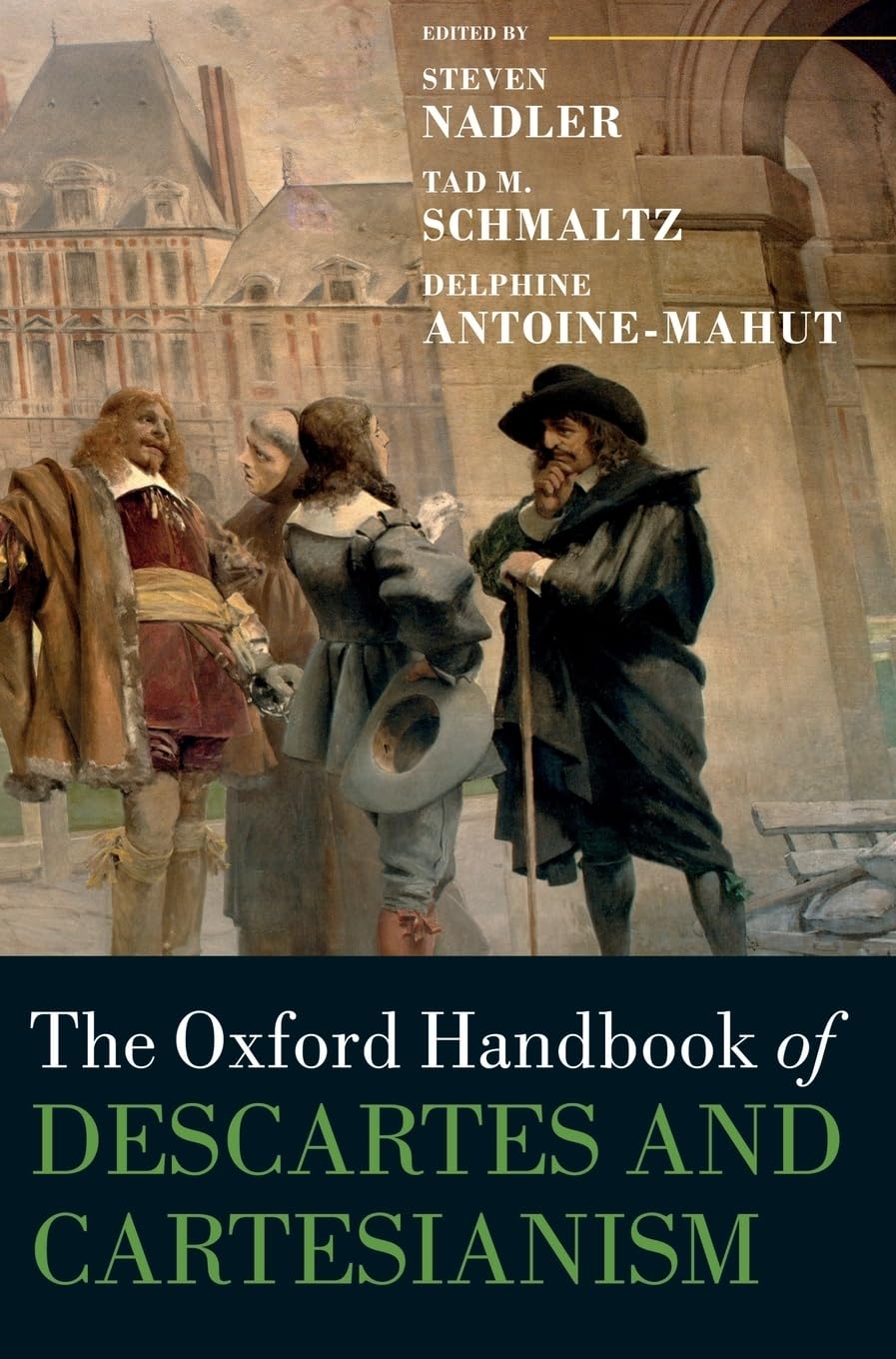 Oxford Handbook of Descartes and Cartesianism (Oxford Handbooks)