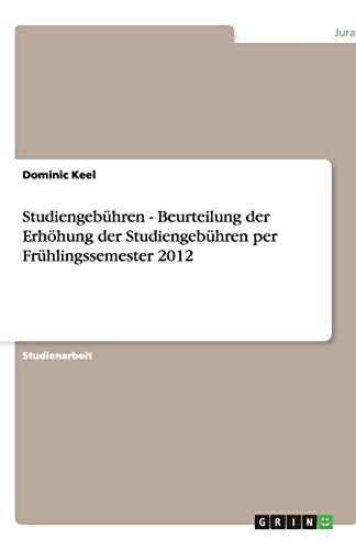 Studiengebühren - Beurteilung der Erhöhung der Studiengebühren per Frühlingssemester 2012