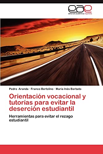 Orientación vocacional y tutorías para evitar la deserción estudiantil: Herramientas para evitar el rezago estudiantil