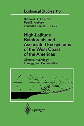 High-Latitude Rainforests and Associated Ecosystems of the West Coast of the Americas: Climate, Hydrology, Ecology, and Conservation (Ecological Studies) (Ecological Studies, 116, Band 116)