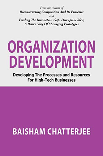 Organization Development: Developing the processes and resources for high-tech businesses